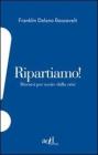 Ripartiamo! Discorsi per uscire dalla crisi. eBook