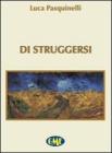 Di struggersi