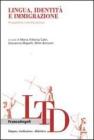 Lingua, identit� e immigrazione. Prospettive interdisciplinari. eBook
