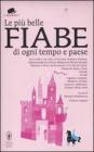 Le pi� belle fiabe di ogni tempo e paese. Ediz. integrali