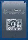 Italia e Romania. Storia, cultura e civilt� a confronto