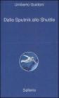 Dallo sputnik allo shuttle