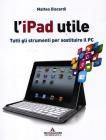 L' iPad utile. Tutti gli strumenti per sostituire il PC