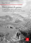 Dieci giorni di guerra. 22 aprile-2 maggio 1945: la ritirata tedesca e l'inseguimento degli alleati in Veneto e Trentino