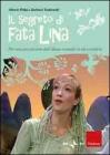 Il segreto di fata Lina. Per una prevenzione dell'abuso sessuale in et� evolutiva. Con DVD