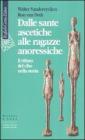 Dalle sante ascetiche alle ragazze anoressiche. Il rifiuto del cibo nella storia