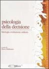 Psicologia della decisione. Biologia, evoluzione, cultura. eBook
