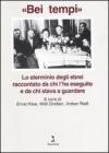 �Bei tempi�. Lo sterminio degli ebrei raccontato da chi l'ha eseguito e da chi stava a guardare