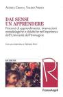 Dai sensi un apprendere. Percorsi di apprendimento, innovazioni metodologiche e didattiche nell'esperienza dell'Universit� dell'immagine
