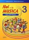 Noi e la musica. Libro dell'alunno. Per la Scuola elementare vol.3