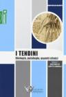 I tendini. Biologia, patologia, aspetti clinici vol.1