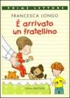 � arrivato un fratellino