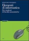 Elementi di informatica. Per studenti di facolt� umanistiche