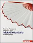 Metodi e fantasia. Abilit� linguistiche. Con espansione online. Per le Scuole superiori