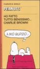 Ho fatto tutto benissimo... Charlie Brown!