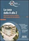 La casa dalla A alla Z. Dizionario teorico-pratico della propriet� immobiliare. eBook