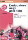L' educatore negli asili nido. Quiz per la preparazione ai concorsi