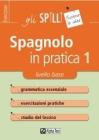 Spagnolo in pratica vol.1