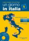 Un giorno in Italia. Corso di italiano per stranieri. Libro dello studente. Con esercizi e CD Audio. Per le Scuole superiori vol.1