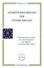 Alimentarsi meglio per vivere meglio