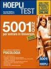 Hoepli test. 5001 quiz per entrare in universit�. Per le prove di ammissione a: psicologia