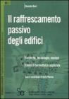 Il raffrescamento passivo degli edifici. Tecniche, tecnologie, esempi. Cenni di termofisica applicata. eBook