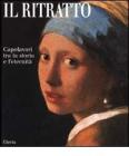 Il ritratto. Capolavori tra la storia e l'eternit�