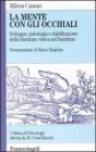 La mente con gli occhiali. Sviluppo, patologia e riabilitazione della funzione visiva nel bambino