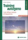 Training autogeno. Il pi� diffuso metodo di rilassamento