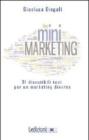 (Mini)marketing. 91 discutibili tesi per un marketing diverso