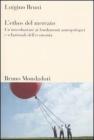 L ethos del mercato. Unintroduzione ai fondamenti antropologici e relazionali delleconomia. eBook