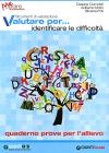 Valutare per... identificare le difficolt�. Preparare la lettoscrittura. Strumenti di valutazione. Quaderno prove per l'allievo