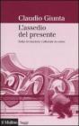 L' assedio del presente. Sulla rivoluzione culturale in corso