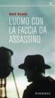 Luomo con la faccia da assassino. eBook