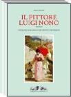 Il pittore Luigi Nono (1850-1919). Catalogo ragionato dei dipinti e dei disegni
