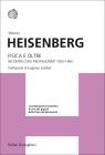 Fisica e oltre. Incontri con i protagonisti (1920-1965)