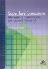 Saper fare formazione. Manuale di metodologia. Con CD-ROM