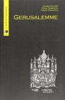 Gerusalemme. L'incanto della citt� vecchia, loghi nascosti e segreti