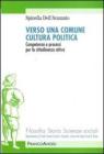 Verso una comune cultura politica. Competenze e processi per la cittadinanza attiva. eBook