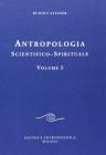 Antropologia scientifico-spirituale vol.1
