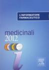 L' informatore farmaceutico 2012. Medicinali