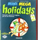 Mini mega holidays. Esercizi e giochi in inglese per le tue vacanze. Per la Scuola elementare. Con CD Audio vol.2
