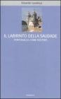 Il labirinto della Saudade. Portogallo come destino