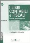 I libri contabili e fiscali. Tenuta, aggiornamento e conservazione. Fatturazione elettronica