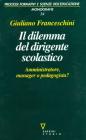 Il dilemma del dirigente scolastico. Amministratore, manager o pedagogista?