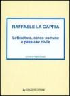 Raffaele La Capria. Letteratura, senso comune e passione civile