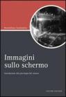 Immagini sullo schermo. Introduzione alla psicologia del cinema. eBook