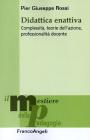 Didattica enattiva. Complessit�, teorie dellazione, professionalit� docente. eBook