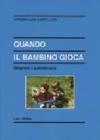 Quando il bambino gioca. Diagnosi e psicoterapia