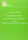 La sindrome di Jack. Smarrimento cognitivo sequenziale ovvero �i bambini che si perdono nelle sequenze�